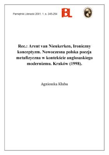 Arent van Nieukerken, Ironiczny konceptyzm : nowoczesna polska poezja metafizyczna w kontekście anglosaskiego modernizmu. Red. nauk. Ryszard Nycz, Krak&oacute;w 1998