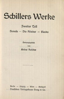 Schillers Werke. 2 Tl, Semele ; Die Räuber ; Fiesko
