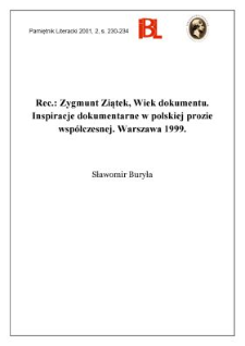 Zygmunt Ziątek, Wiek dokumentu : inspiracje dokumentarne w polskiej prozie wsp&oacute;łczesnej. Warszawa 1999