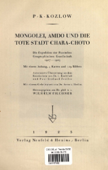 Mongolei, Amdo und die Tote Stadt Chara-Choto : die Expedition der Russischen geographischen Gesellschaft 1907-1909