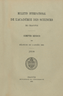 Bulletin International de L' Académie des Sciences de Cracovie : comptes rendus. (1896) No. 6 Juin
