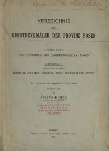 Die Kunstdenkm&auml;ler der Landkreise des Regierungsbezirks Posen. Lfg. 2, Enthaltend die Kreise Birnbaum, Schwerin, Meseritz, Bomst, Schmiegel und Kosten