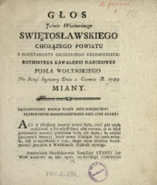 Głos Jaśnie Wielmożnego Swiętosławskiego Chorązego Powiatu Y Podstarosty Grodzkiego Krzemienieck., Rotmistrza Kawaleryi Narodowey, Posła Wołynskiego Na Sessyi Seymowey Dnia 2. Czerwca R. 1789. Miany