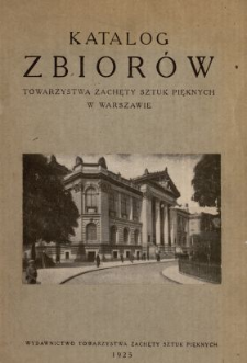Katalog zbiorów Towarzystwa Zachęty Sztuk Pięknych w Warszawie.