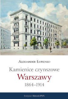 Kamienice czynszowe Warszawy 1864-1914