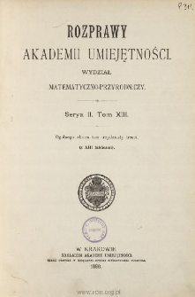 Rozprawy Akademii Umiejętności. Wydział Matematyczno-Przyrodniczy. Ser. II. T 13 (1898), Spis treści i dodatki