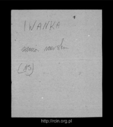Iwanka. Files of Rawa Mazowiecka district in the Middle Ages. Files of Historico-Geographical Dictionary of Masovia in the Middle Ages
