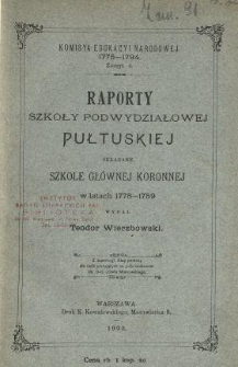 Raporty Szkoły Podwydziałowej Pułtuskiej składane Szkole Głównej Koronnej w latach 1778-1789
