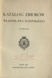 Katalog zbior&oacute;w Władysława Łozińskiego : z ilustracjami
