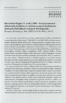 Kuczyńska-Kippen N. (red.) 2009 - Funkcjonowanie zbiorowisk planktonu w zróżnicowanych siedliskowo drobnych zbiornikach wodnych Wielkopolski - Bonamil, Poznań, ss. 504. [ISBN 978-83-89621-89-4]