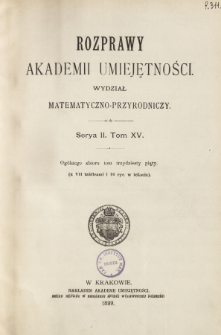 Rozprawy Akademii Umiejętności. Wydział Matematyczno-Przyrodniczy. Ser. II. T 15 (1899), Table of contents and extras