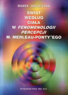 Świat według ciała w "Fenomenologii percepcji" M. Merleau-Ponty'ego