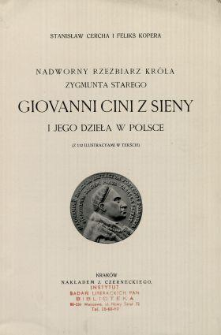 Nadworny rzeźbiarz króla Zygmunta Starego Giovanni Cini z Sieny i jego dzieła w Polsce