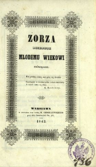 Zorza : dziennik młodemu wiekowi poświęcony 1843 T.1