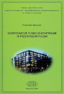 Gospodarcze funkcje kontrolne w przestrzeni Polski = Economic control functions in Poland's space
