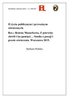 O życiu publicznym i prywatnym oświeconych. Rec.: Bożena Mazurkowa, Z potrzeby chwili i ku pamięci... Studia o poezji i prozie oświecenia. Warszawa 2019.