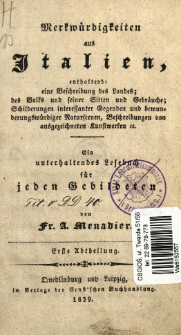 Geographische Blumenlese : enthaltend: Beschreibungen sch&ouml;ner Gegenden [...] : ein interessantes H&uuml;lfsbuch f&uuml;r Lehrer und Lernende bei dem Unterrichte in der Geographie. 2. Bdch., 1. Abt., Italien