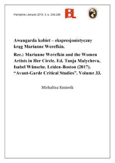 Awangarda kobiet &ndash; ekspresjonistyczny krąg Marianne Werefkin. Rec.: Marianne Werefkin and the Women Artists in Her Circle. Ed. Tanja Malycheva, Isabel W&uuml;nsche. Leiden&ndash;Boston (2017). &bdquo;Avant-Garde Critical Studies&rdquo;. Volume 33