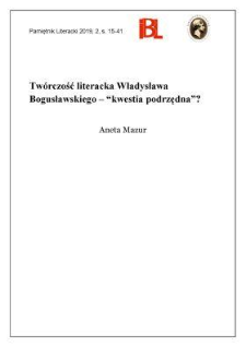 Twórczość literacka Władysława Bogusławskiego – „kwestia podrzędna”?