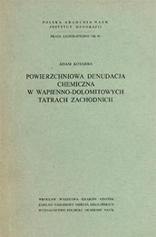 Powierzchniowa denudacja chemiczna w wapienno-dolomitowych Tatrach Zachodnich = Superficjal chemical denudation in the calcareous-dolomite Western Tatra Mts. = Poverhnostna&acirc; himičeska&acirc; denudaci&acirc; i izvestn&acirc;ko-dolomitovyh Zapadnych Tatrah