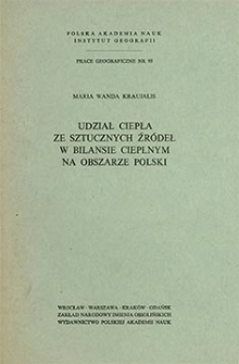 Udział ciepła ze sztucznych źr&oacute;deł w bilansie cieplnym na obszarze Polski = Sare of heat from artificial sources in the heat balance of Poland's territory = Učastie tepla iz iskusstvennyh istočnikov v teplovom balanse na territorii Pol'&scaron;i