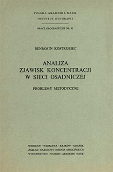 Analiza zjawisk koncentracji w sieci osadniczej : problemy metodyczne = Analysis of concentration phenomena in settlement network = Analiz &acirc;vlenij koncentracii v poselenčeskoj seti