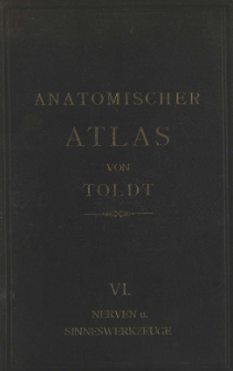 Anatomischer Atlas für Studierende und Ärzte. Lfg. 6, G. Die Nervenlehre; H. Die Lehre von den sinneswerkzeugen