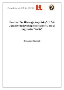 Fraszka &bdquo;Na Historyją trojańską&rdquo; (II 74) Jana Kochanowskiego: niejasności, znaki zapytania, &bdquo;dubia