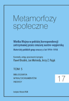 Wielka Wojna w polskiej korespondencji zatrzymanej przez cenzurę austro-węgierską : materiały polskich grup cenzury z lat 1914-1918. T. 5