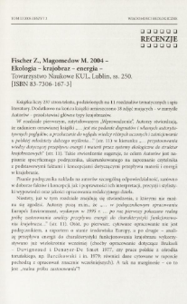 Fischer Z., Magomedow M. 2004 - Ekologia - krajobraz - energia - Towarzystwo Naukowe KUL, Lublin, ss. 250. [ISBN 83-7303-167-3]