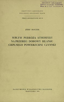 Wpływ podłoża atmosfery na przebieg dobowy bilansu cieplnego powierzchni czynnej = Effect of underlying surface of atmosphere upon diurnal course of heat balance of active surface = Vli&acirc;nie zemnoj poverhnosti na sutočnyj hod teplovogo balansa dela&ucirc;ŝej poverhnosti
