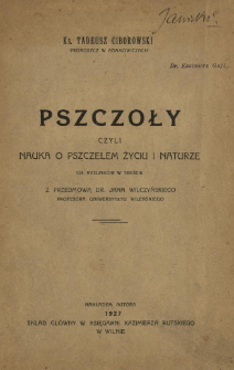 Pszczoły czyli Nauka o pszczelem życiu i naturze