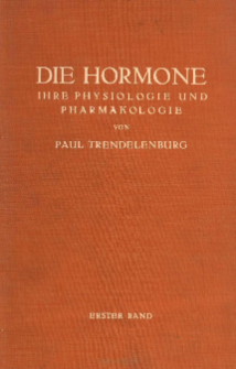 Die hormone : ihre physiologie und pharmakologie. 1 Band, Keimdrüsen, hypophase, nebennieren