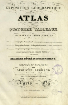 Exposition géographique : atlas en quatorze tableaux divisés en trois parties [...] : texte explicatif de chaque tabeleau