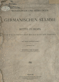 Wanderungen und Siedlungen der germanischen St&auml;mme in Mittel-Europa von der &auml;ltesten Zeit bis auf Karl den Grossen : auf zw&ouml;lf Kartenbl&auml;ttern