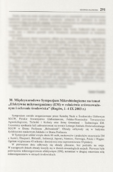 38. Międzynarodowe Sympozjum Mikrobiologiczne na temat "Efektywne mikroorganizmy (EM) w rolnictwie zr&oacute;wnoważonym i ochronie środowiska" (Rog&oacute;w, 1-4 IX 2003 r.)