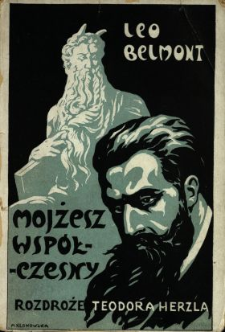 Mojżesz wsp&oacute;łczesny : powieść-studium. T. 1, Rozdroże Teodora Herzla / Rozdroże