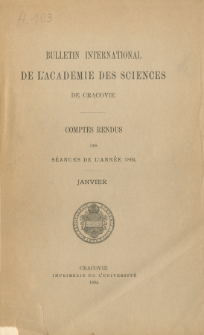 Bulletin International de L' Acad&eacute;mie des Sciences de Cracovie : comptes rendus (1894) No. 1 Janvier