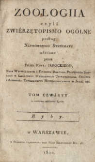 Zoologiia czyli Zwi&eacute;rzętopismo og&oacute;lne : podług n&aacute;ynowszego systematu ułożone. T. 4, Ryby