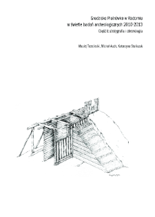 Grodzisko Piotr&oacute;wka w Radomiu w świetle badań archeologicznych 2010-2013. Część I: stratygrafia i chronologia