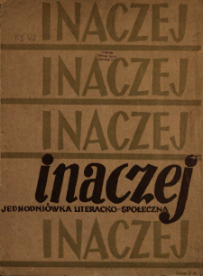 Inaczej : jednodniówka literacko-społeczna 1945