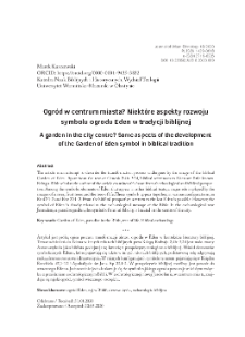 Ogr&oacute;d w centrum miasta? Niekt&oacute;re aspekty rozwoju symbolu ogrodu Eden w tradycji biblijnej