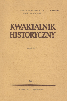 Kwartalnik Historyczny R. 94 nr 3 (1987), Przeglądy - Polemiki - Propozycje