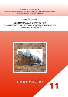 Gentryfikacja osadnictwa : charakterystyka, rozw&oacute;j koncepcji badawczej i przegląd wyjaśnień