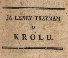 Ja Lepiey Trzymam O Krolu