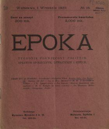 Epoka : tygodnik poświęcony polityce, sprawom społecznym, literaturze i sztuce 1922 N.16