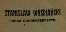Stanisław Wyspiański : pr&oacute;ba charakterystyki