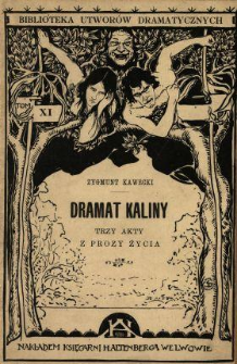 Dramat Kaliny : trzy akty z prozy życia