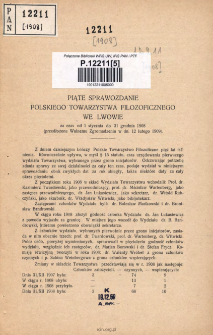 Piate Sprawozdanie Polskiego Towarzystwa Filozoficznego we Lwowie za czas od 1. stycznia do 31. grudnia 1907