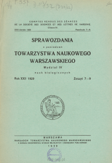 Sprawozdania z Posiedzeń Towarzystwa Naukowego Warszawskiego. Wydział 4, Nauk Biologicznych, Rok 22, 1929, Zeszyt 7-9